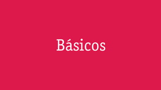 Básicos
 