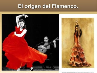El origen del Flamenco.
 