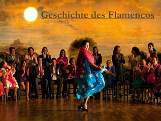Geschichte des Flamencos

 