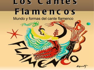 Los Cantes Flamencos ,[object Object]