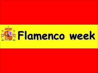 Flamenco week

 