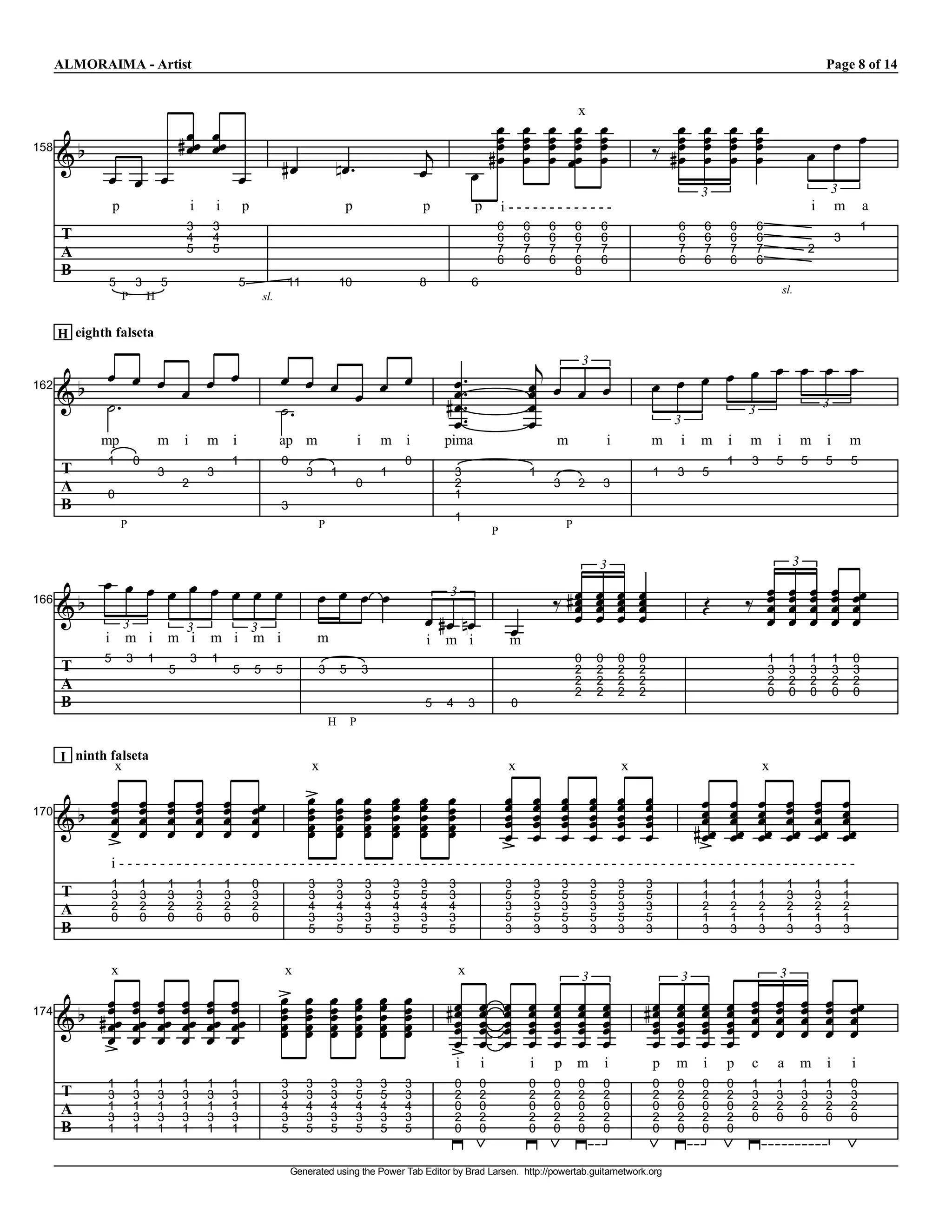 ALMORAIMA ­ Artist                                                                                                                                                                                                                                          Page 8 of 14 



                                                                                                                                                       V         V     V  V                V                  V  V  V             V 
                                          gV  V                                                                                                        V         V     V  V                V               k gV  V  V             V                         V 
                                                                                                                                                                                 x 

        e
       I                                    V  V
                                           V  V                                                                                      c                gV 
                                                                                                                                                       V         V 
                                                                                                                                                                 V     V  V 
                                                                                                                                                                       V  V 
                                                                                                                                                                           V               V 
                                                                                                                                                                                           V                  V  V  V 
                                                                                                                                                                                                              V  V  V             V 
                                                                                                                                                                                                                                  V                   V  V 
                                                                                gV                f V                               V           V 
158 

                V  V  V                                        V                                                                                                                                                                                               3 
                                                                                                                                                                                                                      3 
                p                          i         i         p                                      p                             p           p      i ­ ­ ­ ­ ­ ­ ­ ­ ­ ­ ­ ­ ­                                                                    i         m  a 
                                           3         3                                                                                                 6         6     6         6         6                    6      6    6     6                                       1 
       T                                   4         4                                                                                                 6         6     6         6         6                    6      6    6     6                             3 
       A                                   5         5                                                                                                 7         7     7         7         7                    7      7    7     7                   2 
                                                                                                                                                       6         6     6         6         6                    6      6    6     6 
       B                                                                                                                                                                         8 
                5         3         5                          5                 11               10                                8           6 
                                                                                                                                                                                                                                            sl. 
                     P         H                                         sl. 


       H  eighth falseta 
                                                                                                                                                                   c 3                                                    V  V  V  V 
      e V  V  V  V  V  V                                                        V  V  V  V  V  V                                                                  V  V  V  V                               V  V  V  V  V 
     I  W                                                                       W       V      gV 
                                                                                                V                                                                 V
                                                                                                                                                                  V
162 


                                                                                                V                                                                 V                                                              3                         3 
                                                                                                                                                                                                                3 
              mp                m  i                m  i                        ap  m                      i         m  i                pima                           m                   i              m     i  m  i         m  i                m  i             m 
                1         0                                1                    0                                              0                                                                                            1    3         5         5         5      5 
       T                        3                   3                                  3         1                   1                    3                       1                                        1    3     5 
       A                                  2                                                             0                                 2                            3         2         3 
                0                                                                                                                         1 
       B                                                                        3 
                                                                                                                                          1 
                     P                                                                      P                                                                               P 
                                                                                                                                                      P 



               V  V  V  V  V  V  V  V  V 
                                                                                                                                                                                                                                                 3 

                                                                                                                                                                                                                                 k V  V  V  V  V 
                                                                                                                                                                                       3 

        e
       I                                                                                    V  V  V  V                                            k gV  V  V  V 
                                                                                                                                                     V  V  V  V 
                                                                                                                                                     V  V  V  V                                                        j                        V
                                                                                                                                                                                                                                   V  V  V  V  V 
                                                                                                                                                                                                                                   V  V  V  V  V 
                                                                                                                                                     V  V  V  V 
                                                                                                                                         3 
                                                                                                                                     V gV  fV  V                                                                                   V  V  V  V 
166 

                     3                     3                        3 
               i  m  i  m  i  m  i  m  i                                                    m                                        i  m  i   m 
               5  3  1                     3  1                                                                                                                                  0     0         0    0                                1        1     1         1     0 
       T                             5                     5  5  5                          3  5  3                                                                              2     2         2    2                                3        3     3         3     3 
       A                                                                                                                                                                         2     2         2    2                                2        2     2         2     2 
                                                                                                                                                                                 2     2         2    2                                0        0     0         0     0 
       B                                                                                                                             5  4  3                0 
                                                                                             H  P 


       I  ninth falseta 
                 x                                                                      x                                                                   x                                    x                                    x 

                V 
                V          V 
                           V         V 
                                     V         V 
                                               V          V 
                                                          V          V 
                                                                    V                  V 
                                                                                       V          V 
                                                                                                  V         V 
                                                                                                            V             V 
                                                                                                                          V         V 
                                                                                                                                    V    V 
                                                                                                                                         V                 V 
                                                                                                                                                           V      V 
                                                                                                                                                                  V         V 
                                                                                                                                                                            V         V 
                                                                                                                                                                                      V          V 
                                                                                                                                                                                                 V     V 
                                                                                                                                                                                                       V               V  V  V 
                                                                                                                                                                                                                       V  V  V               V  V  V 
                                                                                                                                                                                                                                             V  V  V 
        e       V          V         V         V          V         V                  V          V         V             V         V    V                 V      V         V         V          V     V 
       I        V          V         V         V          V         V                  V 
                                                                                       V          V 
                                                                                                  V         V 
                                                                                                            V             V 
                                                                                                                          V         V 
                                                                                                                                    V    V 
                                                                                                                                         V                 V 
                                                                                                                                                           V      V 
                                                                                                                                                                  V         V 
                                                                                                                                                                            V         V 
                                                                                                                                                                                      V          V 
                                                                                                                                                                                                 V     V 
                                                                                                                                                                                                       V              gV  V  V 
                                                                                                                                                                                                                        V  V  V
                                                                                                                                                                                                                       V  V  V 
                                                                                                                                                                                                                                             V  V  V 
                                                                                                                                                                                                                                              V  V  V
                                                                                                                                                                                                                                             V  V  V 
170 



                i ­ ­ ­ ­ ­ ­ ­ ­ ­ ­ ­ ­ ­ ­ ­ ­ ­ ­ ­ ­ ­ ­ ­ ­ ­ ­ ­ ­ ­ ­ ­ ­ ­ ­ ­ ­ ­ ­ ­ ­ ­ ­ ­ ­ ­ ­ ­ ­ ­ ­ ­ ­ ­ ­ ­ ­ ­ ­ ­ ­ ­ ­ ­ ­ ­ ­ ­ ­ ­ ­ ­ ­ ­ ­ ­ ­ ­ ­ ­ ­ ­ ­ ­ ­ ­ ­ ­ ­ ­ ­ 
                1          1         1         1          1         0                  3          3             3         3         3    3                 3      3         3         3          3     3              1     1     1             1         1          1 
       T        3          3         3         3          3         3                  3          3             3         5         5    3                 5      5         5         5          5     5              1     1     1             3         3          1 
       A        2          2         2         2          2         2                  4          4             4         4         4    4                 3      3         3         3          3     3              2     2     2             2         2          2 
                0          0         0         0          0         0                  3          3             3         3         3    3                 5      5         5         5          5     5              1     1     1             1         1          1 
       B                                                                               5          5             5         5         5    5                 3      3         3         3          3     3              3     3     3             3         3          3 


                x                                                               x                                                          x 

                                V  V  V  V  V                                          V         V     V             V         V  gV  V  V V 
                                                                                                                                                                                                                                            3 
               V  V                                                                                                                                                                                                              V         V         V         V 
                                                                                                                                                                                  3                              3 
                                                                                                       V             V                                                 V         V         V  gV  V  V  V                                                              V
        e
       I      gV  V 
                V  V
               V  V 
                                V  V  V  V  V 
                                V  V  V  V  V 
                                 V  V  V V  V                                          V 
                                                                                       V         V 
                                                                                                 V     V             V         V  V  V  V V 
                                                                                                                               V  V  V  V V                            V 
                                                                                                                                                                       V         V 
                                                                                                                                                                                 V         V  V  V  V  V 
                                                                                                                                                                                           V  V  V  V  V                         V 
                                                                                                                                                                                                                                 V         V 
                                                                                                                                                                                                                                           V         V 
                                                                                                                                                                                                                                                     V         V 
                                                                                                                                                                                                                                                               V      V 
                                                                                                                                                                                                                                                                      V 
               V  V             V  V  V  V  V                                          V 
                                                                                       V         V 
                                                                                                 V     V 
                                                                                                       V             V 
                                                                                                                     V         V  V  V  V V 
                                                                                                                               V  V  V  V V                            V         V         V  V  V  V  V                         V         V         V         V      V 
174 

                                                                                                                                                                       V         V         V  V  V  V  V 
                                                                                                                                          i      i                i     p  m  i                            p  m  i          p  c           a  m  i                    i
                1         1     1         1         1      1                    3      3         3      3            3         3          0      0                0    0         0         0               0    0     0     0    1         1         1         1      0 
       T        3         3     3         3         3      3                    3      3         3      5            5         3          2      2                2    2         2         2               2    2     2     2    3         3         3         3      3 
       A        1         1     1         1         1      1                    4      4         4      4            4         4          0      0                0    0         0         0               0    0     0     0    2         2         2         2      2 
                3         3     3         3         3      3                    3      3         3      3            3         3          2      2                2    2         2         2               2    2     2     2    0         0         0         0      0 
       B        1         1     1         1         1      1                    5      5         5      5            5         5          0      0                0    0         0         0               0    0     0     0 


                                                                                 Generated using the Power Tab Editor by Brad Larsen.  http://powertab.guitarnetwork.org 
 