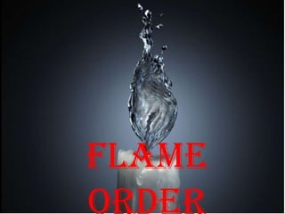 Flame
 
