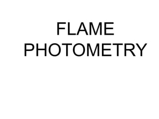 FLAME
PHOTOMETRY
 