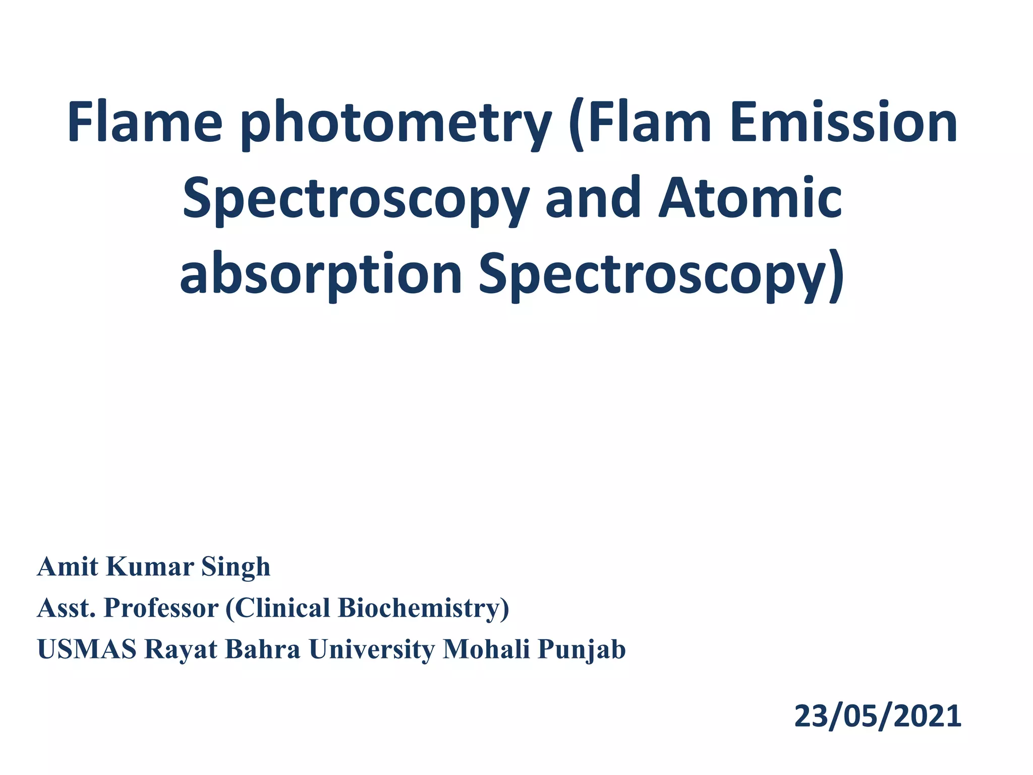 Flame photometry (flam emission and atomiv absorption spectroscopy) PPT