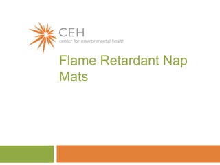 Flame Retardant Nap
Mats
 