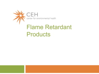 Flame Retardant
Products
 