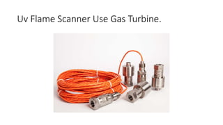 Uv Flame Scanner Use Gas Turbine.
 