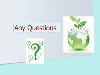 Any Questions
 