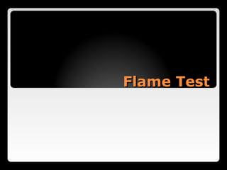Flame Test
 