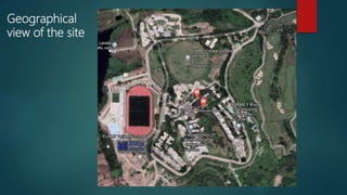 Geographical
view of the site
 