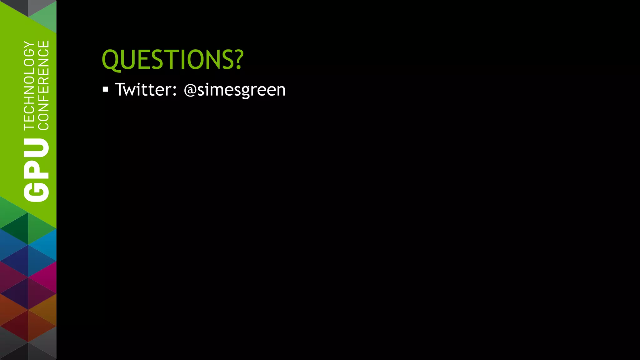 QUESTIONS?
 Twitter: @simesgreen
 