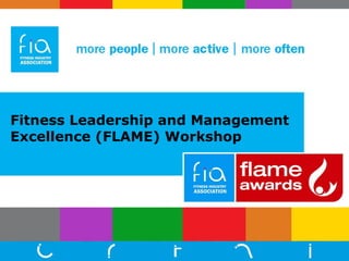 Fitness Leadership and Management Excellence (FLAME) Workshop   