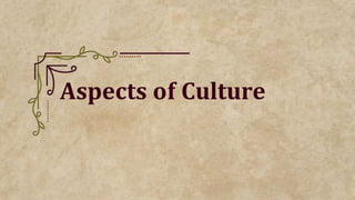 Aspects of Culture
 