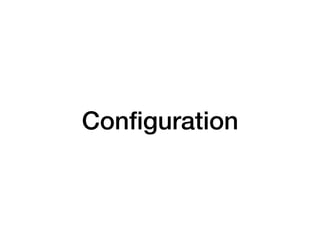Conﬁguration
 
