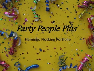 Party People Plus Flamingo Flocking Portfolio 