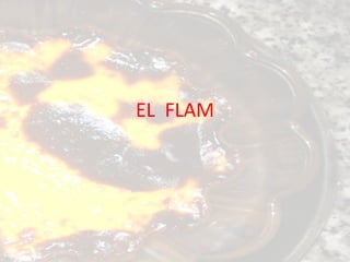 EL FLAM
 