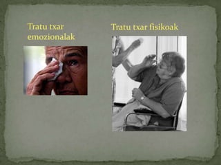 TratutxaremozionalakTratutxarfisikoak
