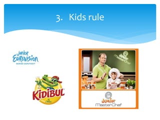 3. Kids rule
 