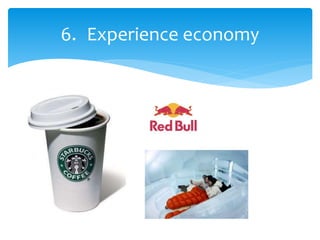 6. Experience economy
 