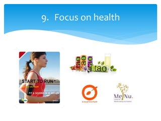9. Focus on health
 