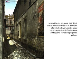 Jeroen Matton heeft oog voor detail
hier in deze industriestad in de VS: de
afbrokkelende verf, schitterende
schaduwpartijen, de fascinerende
achtergrond en het vliegtuig in de
wolken.
 