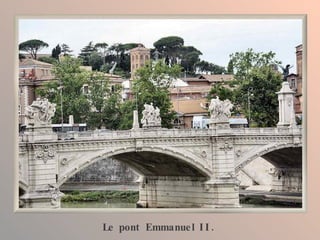 Le pont Emmanuel II. 