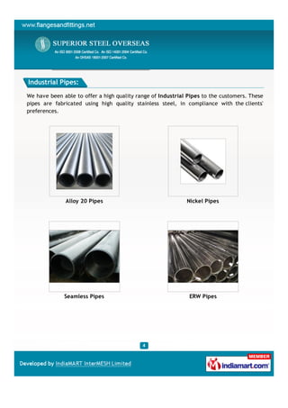 Industrial Pipes:

We have been able to offer a high quality range of Industrial Pipes to the customers. These
pipes are f...