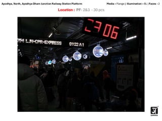Location : PF- 2&3 - 30 pcs
Media – Flange | Illumination – BL | Faces - 2
Ayodhya, North, Ayodhya Dham Junction Railway Station Platform
 