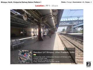 Location : PF 1 - 30 pcs
Media – Flange | Illumination – BL | Faces - 2
Mirzapur, North, Vindyachal Railway Station Platform 1
 