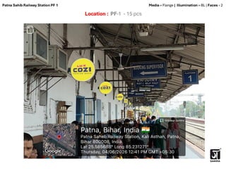 Location : PF-1 - 15 pcs
Media – Flange | Illumination – BL | Faces - 2
Patna Sahib Railway Station PF 1
 