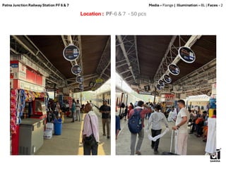 Location : PF-6 & 7 - 50 pcs
Media – Flange | Illumination – BL | Faces - 2
Patna Junction Railway Station PF 6 & 7
 