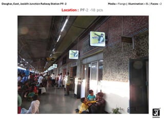 Location : PF-2 -18 pcs
Media – Flange | Illumination – BL | Faces - 2
Deoghar, East, Jasidih Junction Railway Station PF- 2
 