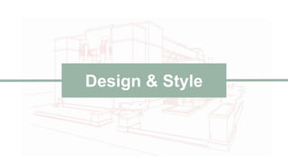 Design & Style
 