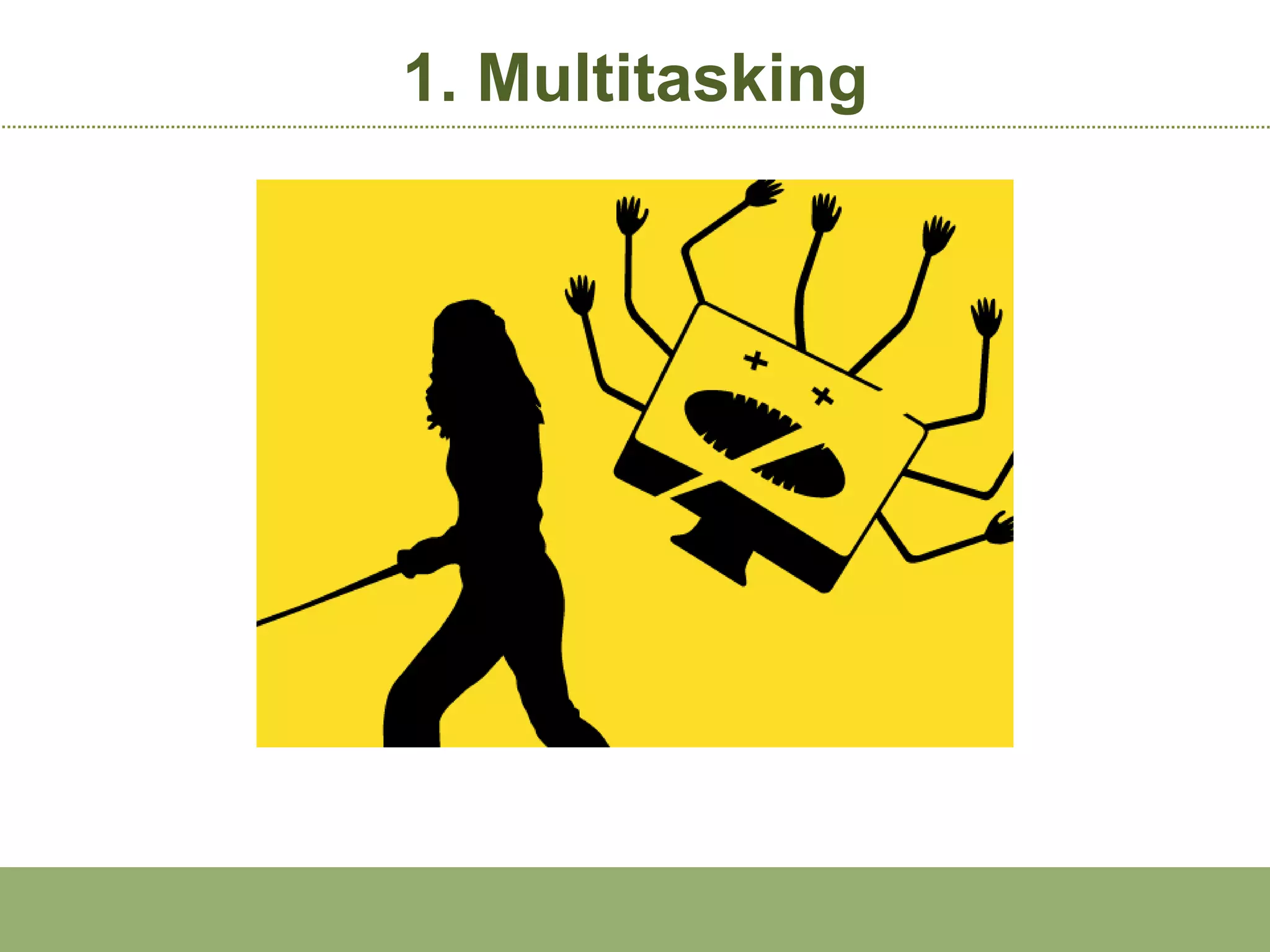 1. Multitasking
 