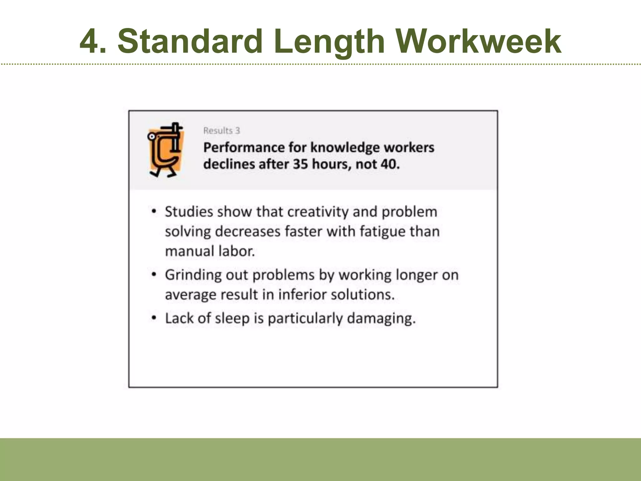 4. Standard Length Workweek
 
