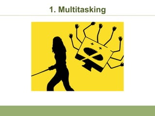1. Multitasking
 