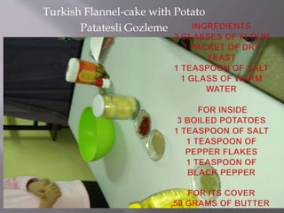 Turkish Flannel-cake with Potato
Patatesli Gozleme
 