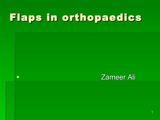 Flaps in orthopaedics ,[object Object]