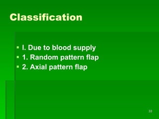 Random Pattern Surgical Flaps Flaps in orthopaedics | PPT