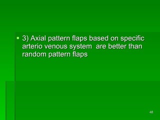 Random Pattern Flap Innervation Flaps in orthopaedics | PPT