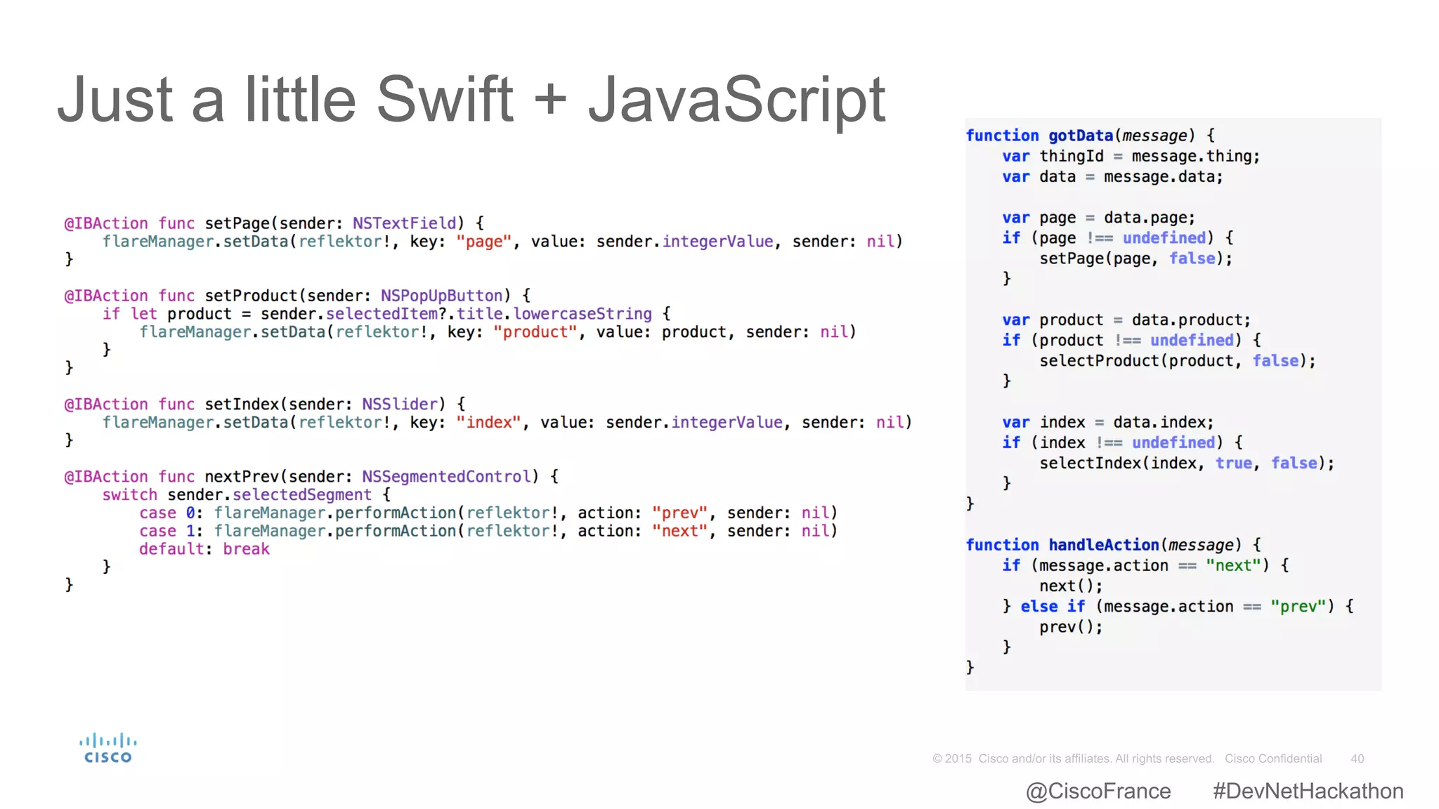 Just a little Swift + JavaScript
@CiscoFrance #DevNetHackathon
 