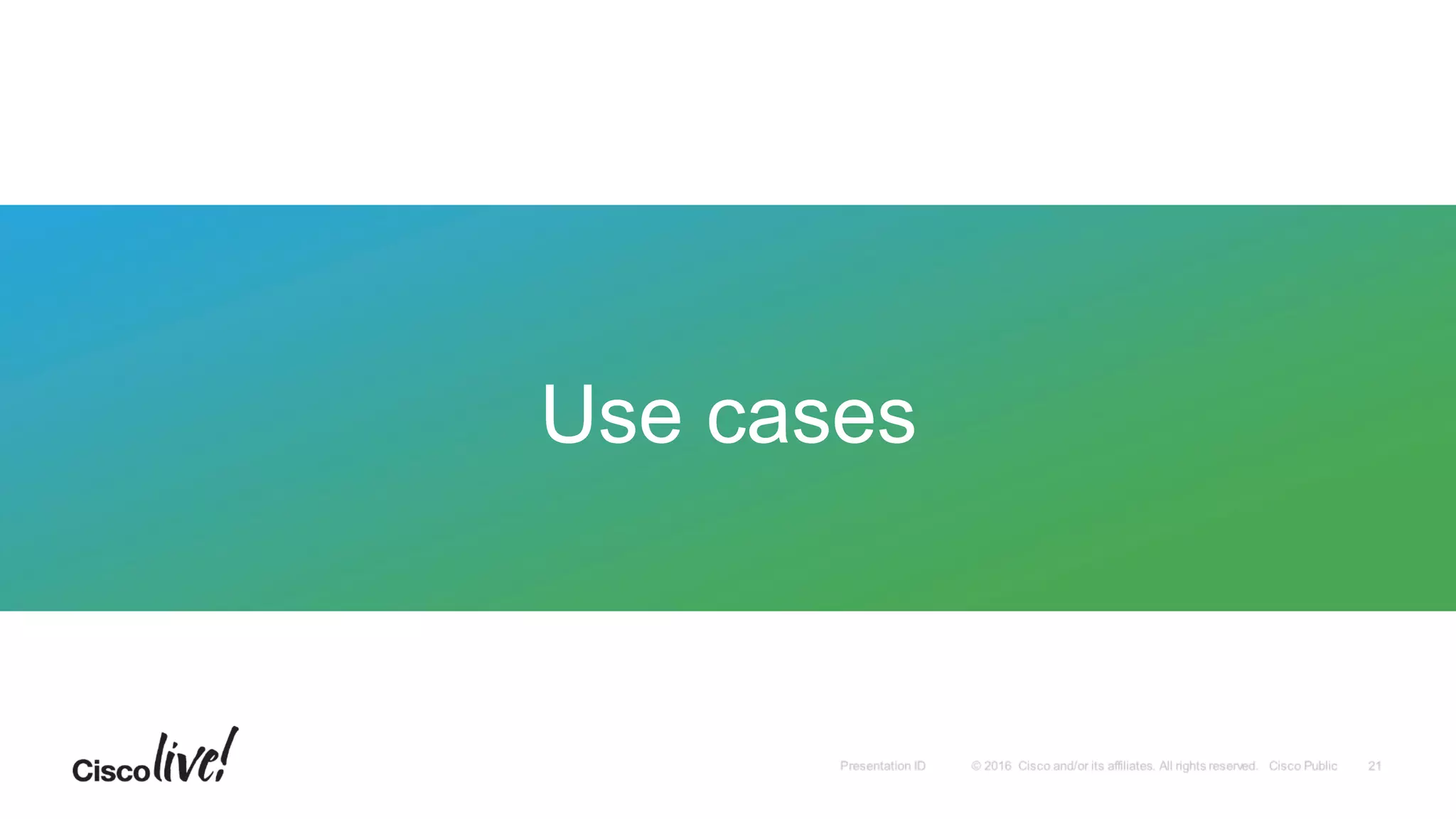 Use cases
 