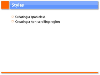 Styles Creating a span class Creating a non-scrolling region