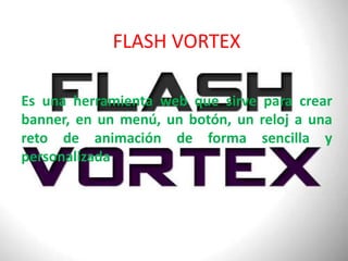 Flash vortex | PPTX
