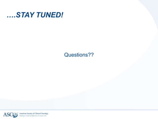 ….STAY TUNED!
Questions??
 