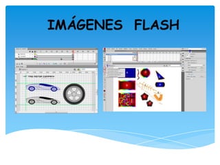 IMÁGENES FLASH
 