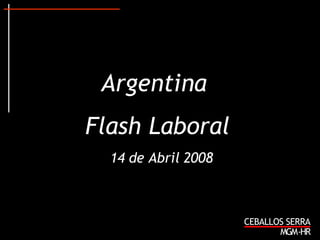 Argentina  Flash Laboral 14 de Abril 2008 