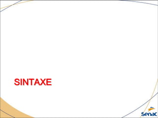 SINTAXE
 