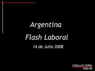 Argentina  Flash Laboral 14 de Julio 2008 